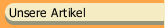 Unsere Artikel