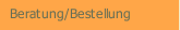 Beratung/Bestellung