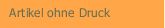 Artikel ohne Druck
