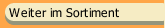 Weiter im Sortiment
