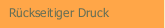 R&uuml;ckseitiger Druck